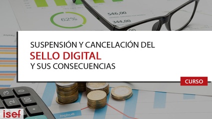 Product image for SUSPENSIÓN Y CANCELACIÓN DEL SELLO DIGITAL Y SUS CONSECUENCIAS