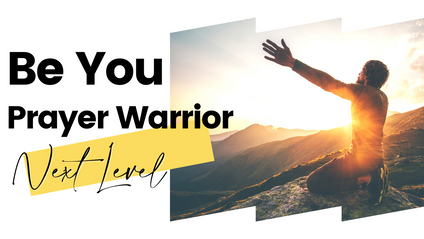 Product image for Be You - Prayer Warrior NEXT LEVEL