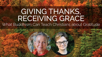 Product image for Giving Thanks, Receiving Grace: What Buddhism Can Teach Christians about Gratitude