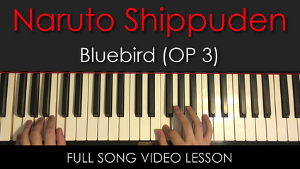 Product image for Naruto Shippuden | Bluebird (OP 3) | Full Song Video Lesson