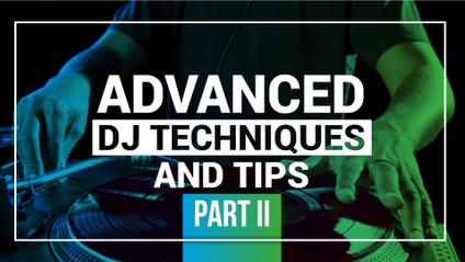 Product image for Advanced DJ Techniques and Tips Part II