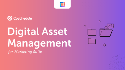 Product image for Using CoSchedule For Marketing Digital Asset Management