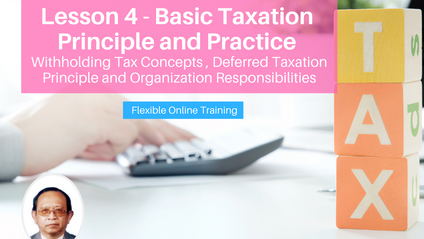Product image for (English) Lesson 4 : Basic Taxation Principle and Practice : Withholding Tax Concepts, Deferred Taxation Principle and Organization Responsibilities by Tan Kok Tee