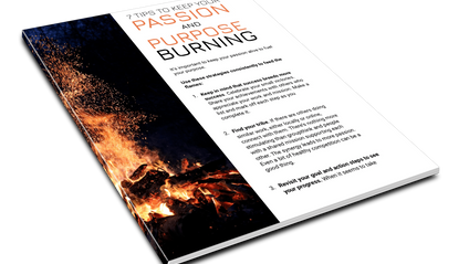 Product image for 7 TIPS TO KEEP YOUR PASSION & PURPOSE  BURNING