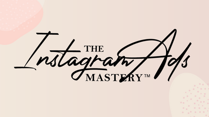 Product image for The Instagram Ads Mastery™