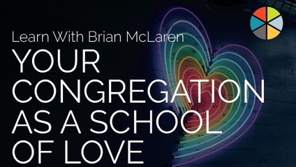 Product image for Your Congregation as a School of Love (with Brian McLaren)