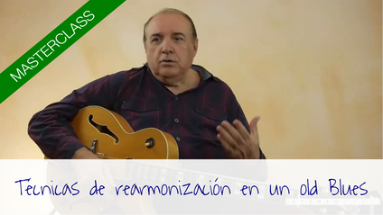 Product image for Masterclass "Técnicas de Re-armonización en un old Blues"