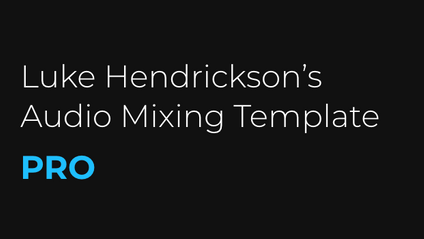 Product image for Luke Hendrickson's Audio Mixing Template PRO