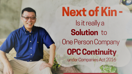 Product image for (English) Next of Kin – is it really a solution to One Person Company OPC Continuity under Companies Act 2016 ? by Johari Low (Group Chairman of Rockwills)