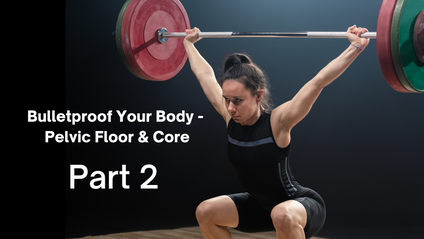Product image for "Bulletproof Your Body" - Pelvic Floor and Core - Part 2