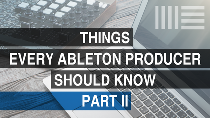 Product image for Things Every Ableton Producer Should Know Part II