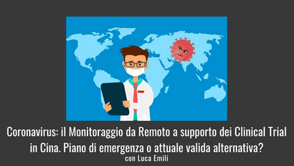 Product image for Coronavirus: il Monitoraggio da Remoto a supporto dei Clinical Trial in Cina