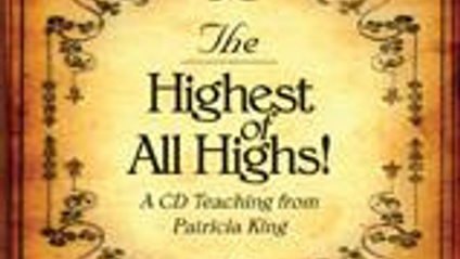 Product image for The Highest of All Highs!  ~Patricia King~