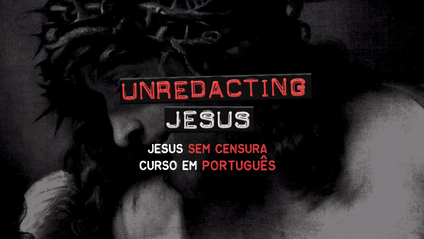 Product image for Jesus Sem Censura | curso em português | Unredacting Jesus