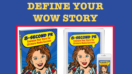 Product image for 8-SECOND PR STEP 1 - DEFINE YOUR WOW STORY
