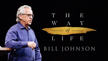 Product image for The Way of Life with Bill Johnson