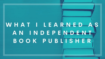 Product image for What I Learned as an Independent Book Publisher