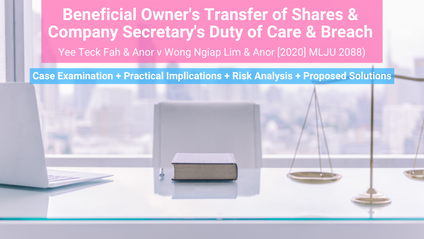 Product image for (English) Beneficial Owner's Transfer of Shares & Company Secretary's Duty of Care & Breach (Case Analysis: Yee Teck Fah & Anor v Wong Ngiap Lim & Anor) by Mah Li Chen (MAICSA Chartered Secretary)
