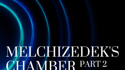 Product image for Melchizedek's Chamber (Part 2) with Ian Clayton