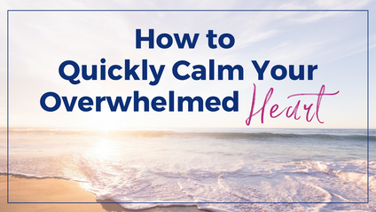 Product image for How to Calm Your Overwhelmed Heart