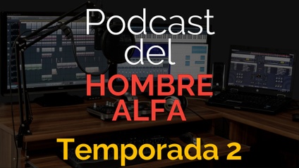 Product image for Podcast del Hombre Alfa -Solo Temporada 2