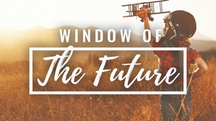 Product image for Window of The Future - Windows to the Father's Heart Series