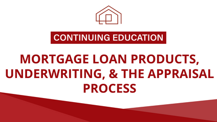 Product image for CE – Mortgage Loan Products, Underwriting, and the Appraisal Process (3 hours)