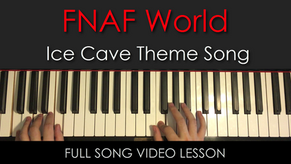 Product image for FNAF World | Ice Cave Theme Song | Full Song Video Lesson