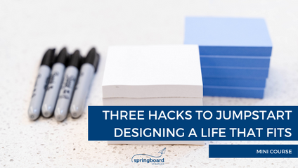 Product image for Mini Course: Three Hacks to Jumpstart Designing a Life that Fits