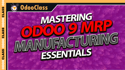 Product image for Mastering Odoo 9 MRP - Manufacturing Essentials