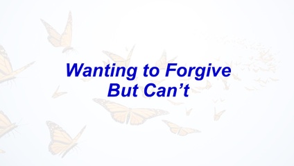 Product image for Wanting to Forgive But Can't?