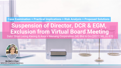 Product image for (English) Suspension of Director, DCR, EGM, Exclusion from Virtual Board Meeting (Case Analysis: Dato’ Shun Leong Kwong & Anor v Menang Corporation (M) Bhd & Ors) by Mah Li Chen (MAICSA Chartered Secretary)