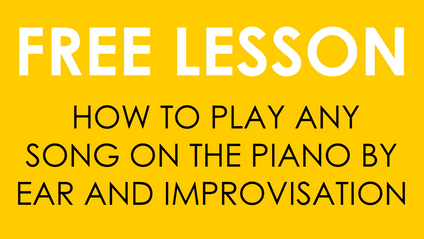 Product image for FREE LESSON on How To Play Any Song On The Piano By Ear and Improvisation