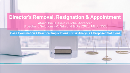 Product image for (English) Director's Removal, Resignation & Appointment (Case Analysis: Afandi Bin Hussain v Global Advanced Broadband Solutions (M) Sdn Bhd & Ors) by Mah Li Chen (MAICSA Chartered Secretary)
