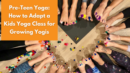 Product image for Virtual Workshop: Pre-Teen Yoga: How to Adapt a Kids Yoga Class for Growing Yogis