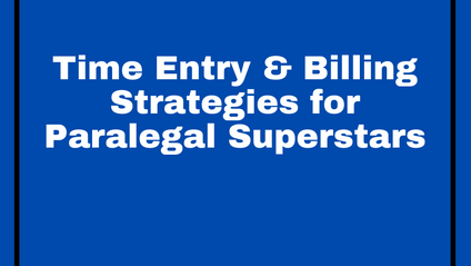 Product image for Time Entry & Billing Strategies for Paralegal Superstars