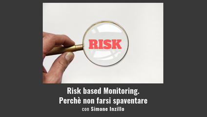 Product image for Risk based monitoring. Perché non farsi spaventare