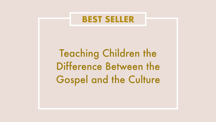 Product image for Teaching Children the Difference Between the Gospel and the Culture