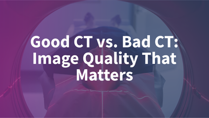 Product image for Good CT vs. Bad CT: Image Quality that Matters