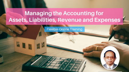 Product image for (English) COMPLETE WEBINAR SERIES - Managing the Accounting for Assets, Liabilities, Revenue and Expenses by Tan Kok Tee