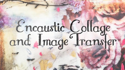 Product image for Encaustic Collage and Image Transfer - Mini Course