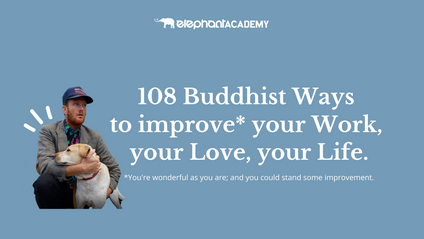 Product image for 108 Buddhist Ways to improve* your Work, your Love, your Life.