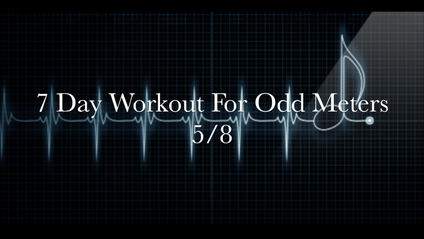 Product image for 7 Day Workout For Odd Meters 5/8 Edition
