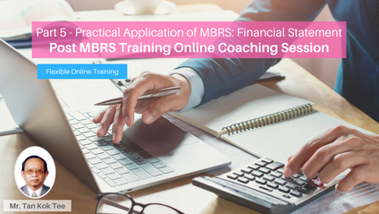 Product image for (English) Part 5 of Practical Application of MBRS: Financial Statement - Post MBRS Training Online Coaching Session by Tan Kok Tee