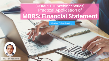 Product image for (English) COMPLETE Webinar Series on Practical Application of MBRS: Financial Statement  by Tan Kok Tee