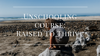 Product image for Raised To Thrive: A Beginner’s Guide To Unschooling