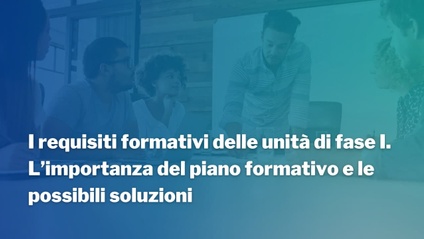 Product image for I requisiti formativi delle unità di Fase 1. L’importanza del piano formativo e le possibili soluzioni.