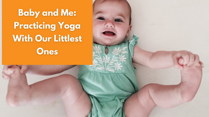 Product image for Virtual Workshop: Baby and Me: Practicing Yoga With Our Littlest Ones