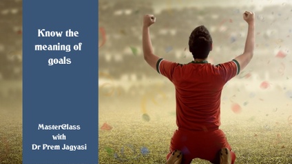 Product image for Know the meaning of Goals | Course | MasterClass with Dr Prem