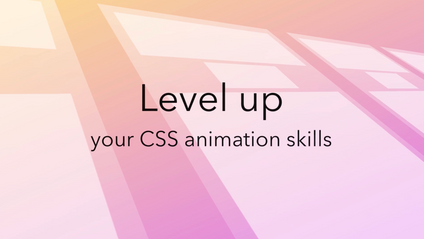 Product image for Level Up your CSS Animation Skills